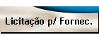 Licita��o p/ Fornec.