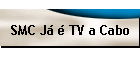 SMC J� � TV a Cabo