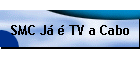 SMC J� � TV a Cabo