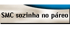 SMC sozinha no p�reo