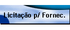 Licita��o p/ Fornec.