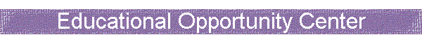 Educational Opportunity Center