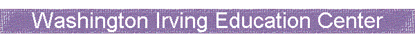 Washington Irving Education Center