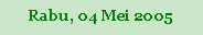 Text Box: Rabu, 04 Mei 2005
