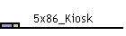 5x86_Kiosk