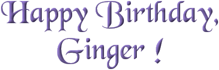 Happy Birthday, Ginger