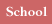 School