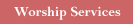 Worship Services