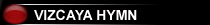VIZCAYA HYMN