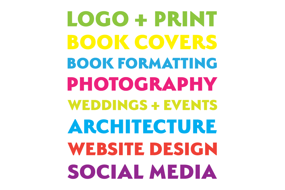 Logo & print design, book design, wedding, event and real estate photography, website design, social media, branding