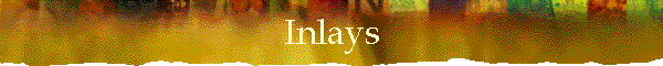 Inlays