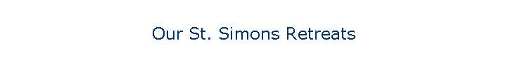 Our St. Simons Retreats