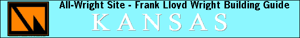 [All-Wright Site - Frank Lloyd Wright Building Guide -
KANSAS]