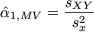 a^    =  sXY--
  1,MV    s2x
