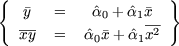 {                    }
   y   =    ^a0 + ^a1x
   ---            -2
   xy  =   ^a0x+ a^1x
