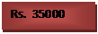 Text Box: Rs.  35000
