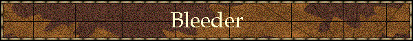 Bleeder