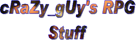 cRaZy_gUy's RPG
Stuff