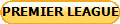 PREMIER LEAGUE