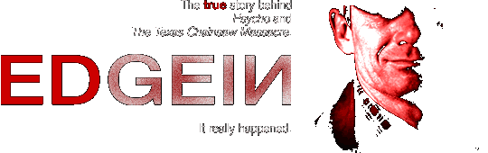 Ed Gein! Now That's A Real Psycho!