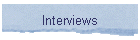 Interviews