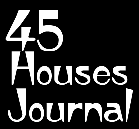45 Houses Journal
