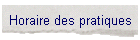 Horaire des pratiques