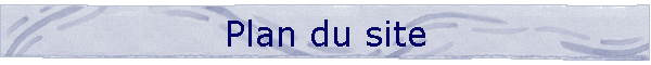 Plan du site