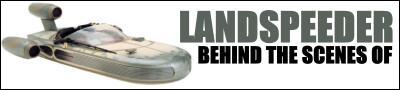 Landspeeder, Behind the Scenes of