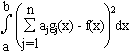i(a;b;sum(j=1;n;(ajgj(x) - f(x))^2 dx)