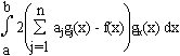 i(a;b;2(sum(j=1;n;ajgj(x)) - f(x))gk(x)dx)