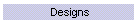 Designs
