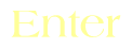 ENTER