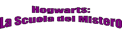 Hogwarts:
La Scuola del Mistero