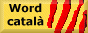Baixat els menus del Word en Catal�. Es el teu idioma.