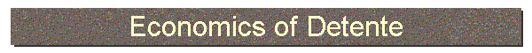 Economics of Detente