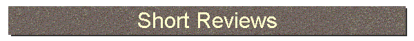 Short Reviews