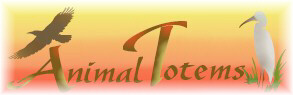 ANIMAL AND BIRD TOTEMS