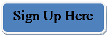 Rounded Rectangle: Sign Up Here