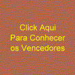Conhe�a aqui os vencedores !