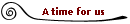 A time for us