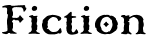 Fiction