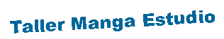Cuadro de texto: Taller Manga Estudio