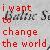 change it!