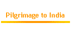 Pilgrimage to India