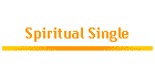 Spiritual Single