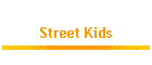 Street Kids
