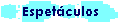 Espet�culos