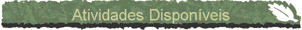 Atividades Dispon�veis