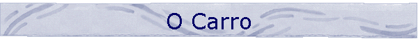 O Carro